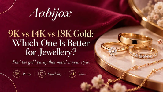 9K vs 14K vs 18K Gold: Which One Is Better for Jewellery?